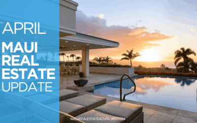 April 2025 Maui Real Estate Market Update: Strategy Matters More Than Ever