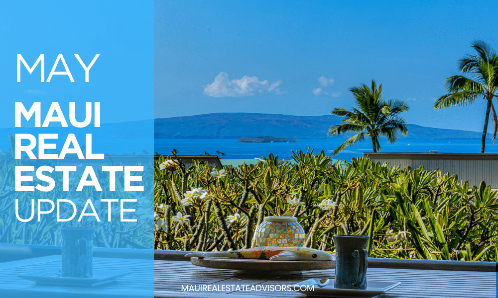 Maui Real Estate Market Update_ May 2025