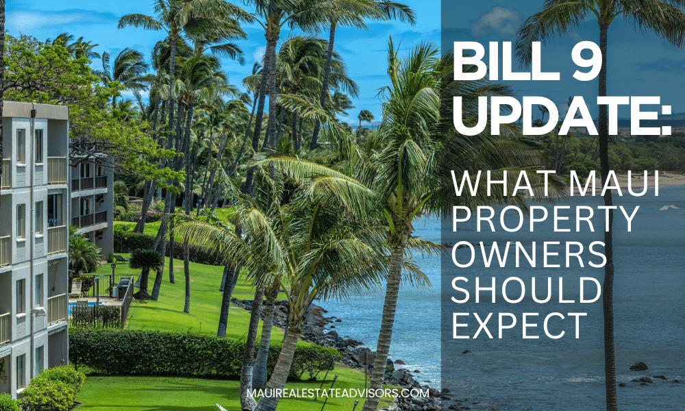 Maui’s Bill 9 Update: Timeline, Impact, and What Maui Property Owners Should Expect