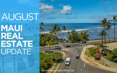 August 2025 Maui Real Estate Market Update