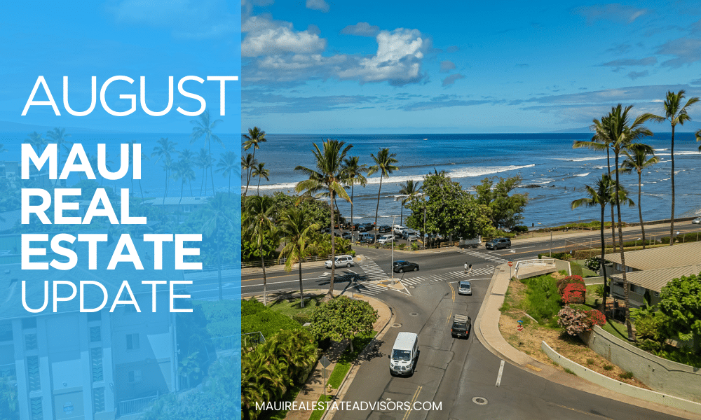 August 2025 Maui Real Estate Market Update