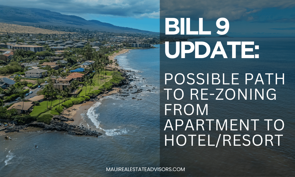 Maui’s Bill 9 Update Possible Path to Re-zoning from Apartment to Hotel:Resort
