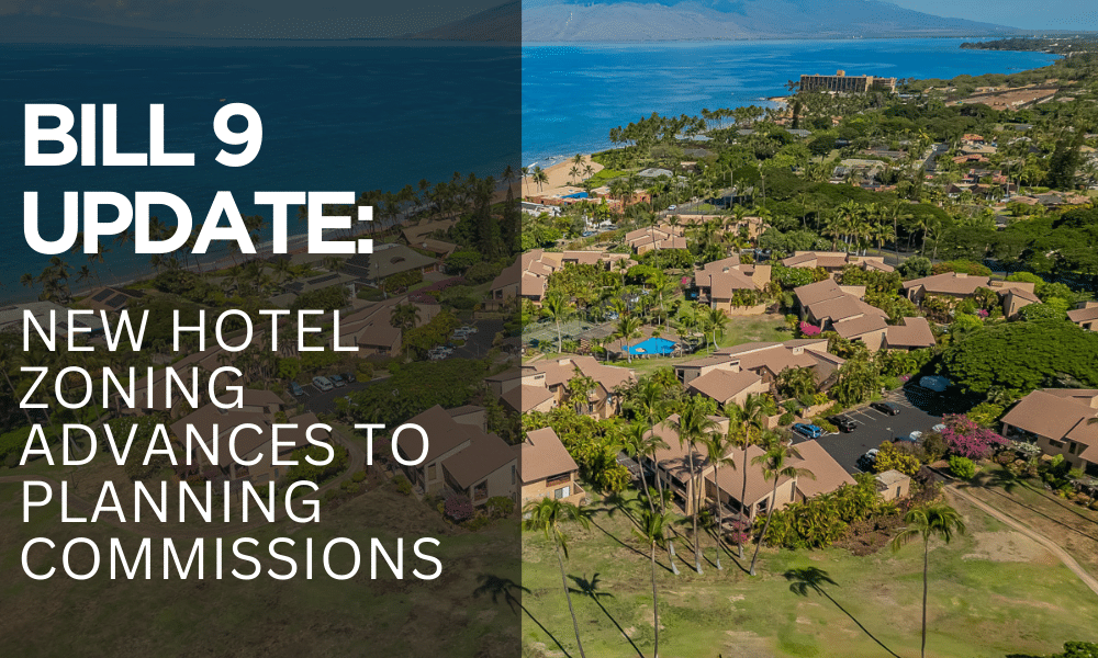 Maui Bill 9 Update: New Hotel Zoning Advances to Planning Commissions