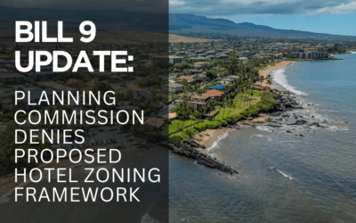 Maui Bill 9 Update: Planning Commission Denies Proposed Hotel Zoning Framework