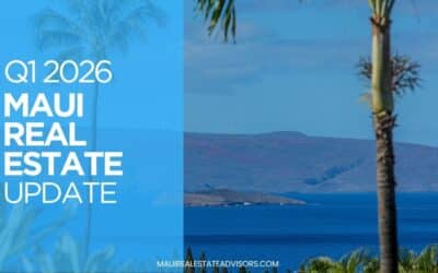 Q1 2026 Maui Real Estate Market Update