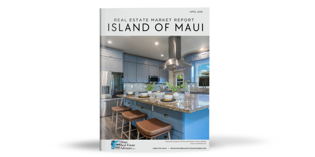 April 2026 Maui Real Estate Market Report April 2026 Maui Real Estate Market Report