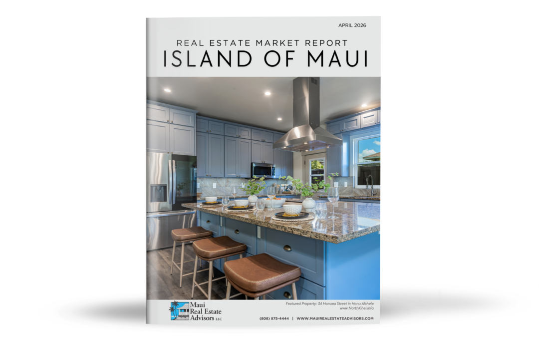April 2026 Maui Real Estate Market Report