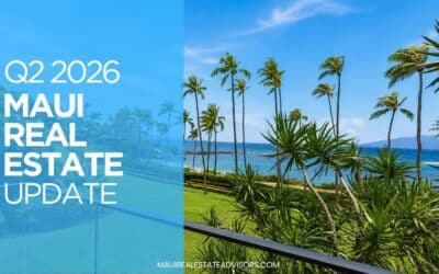 Q2 2026 Maui Real Estate Market Update