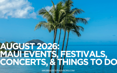August 2026 Maui Events: Festivals, Concerts & Things to Do
