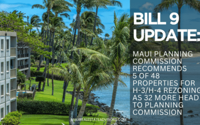 Bill 9 Implementation Maui Update: Maui Planning Commission Recommends 5 of 48 Properties for H-3/H-4 Rezoning as 32 More Head to Planning Commission
