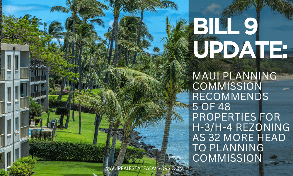 Bill 9 Maui Update: Maui Planning Commission Recommends 5 of 48 Properties for H-3/H-4 Rezoning as 32 More Head to Planning Commission